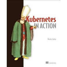 Kubernetes in Action Paperback, Manning Publications