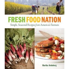 Fresh Food Nation: Simple Seasonal Recipes from America's Farmers Paperback, Taunton Press