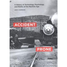 Accident Prone: A History of Technology Psychology and Misfits of the Machine Age Hardcover, University of Chicago Press