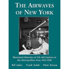 The Airwaves of New York: Illustrated Histories of 156 AM Stations in the Metropolitan Area 1921-1996 Paperback, McFarland & Company