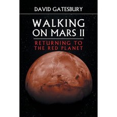 Walking on Mars II: Returning to the Red Planet Paperback, Fulton Books