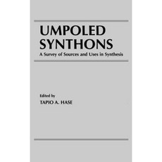 Umpoled Synthons: A Survey of Sources and Uses in Synthesis 精裝版, Wiley-Interscience