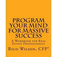 Program Your Mind for Massive Success: A Workbook for Real Estate Professionals Paperback, Createspace Independent Publishing Platform