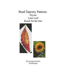 Bead Tapestry Patterns Peyote Lone Leaf Reach for the Sun Paperback, Createspace Independent Publishing Platform