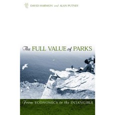 The Full Value of Parks: From Economics to the Intangible Hardcover, Rowman & Littlefield Publishers