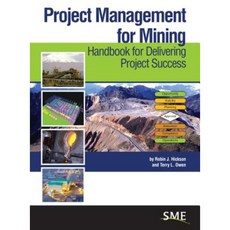 Project Management for Mining: Handbook for Delivering Project Success Hardcover, Society for Mining Metallurgy & Exploration