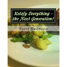 Ketofy Everything - The Next Generation!: More Ketofied Recipes from She Calls Me Hobbit Paperback, Createspace Independent Publishing Platform