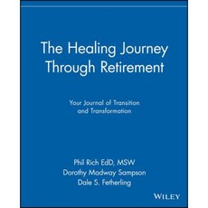 The Healing Journey Through Retirement: Your Journal of Transition and Transformation 平裝版, Wiley