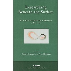 Researching Beneath the Surface: Psych-Social Research Methods in Practice Paperback, Karnac Books