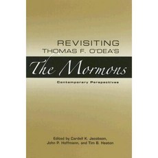 Revisiting Thomas F. O'Dea's the Mormons: Contemporary Perspectives Hardcover, University of Utah Press