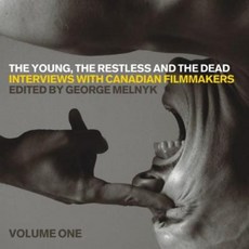 The Young the Restless and the Dead: Interviews with Canadian Filmmakers Paperback, Wilfrid Laurier University Press