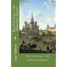 War and Peace: 100 Influential Quotes Paperback, Createspace Independent Publishing Platform