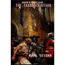 The Faxardo Affair: Invasions to Paradise Island Paperback, Createspace Independent Publishing Platform