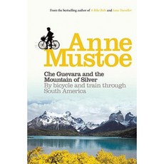 Che Guevara and the Mountain of Silver: By Bicycle and Train Through South America Paperback, Virgin Books