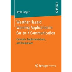 Car-To-X 通訊中的天氣災害預警應用：概念、實施和評估平裝本, 史普林格維格