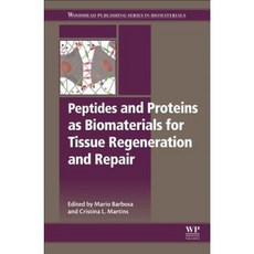 Peptides and Proteins as Biomaterials for Tissue Regeneration and Repair Hardcover, Woodhead Publishing