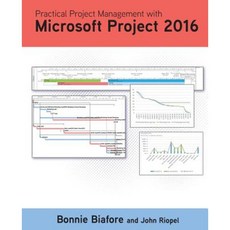 Practical Project Management with Microsoft Project 2016 Paperback, Montevista Solutions, Inc.
