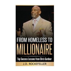 From Homeless to Millionaire: Top Success Lessons from Chris Gardner Paperback, Createspace Independent Publishing Platform