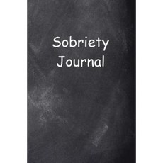 Sobriety Journal Chalkboard Design: (Notebook Diary Blank Book) Paperback, Createspace Independent Publishing Platform