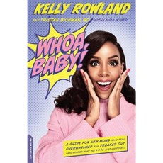 Whoa Baby!: A Guide for New Moms Who Feel Overwhelmed and Freaked Out (and Wonder What the #*$& Just Happened) Paperback, Da Capo Lifelong Books