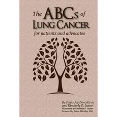 The ABCs of Lung Cancer: For Patients and Advocates Paperback, Createspace Independent Publishing Platform