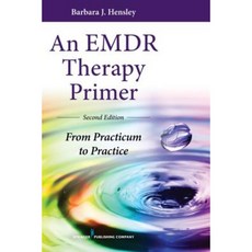 An Emdr Therapy Primer Second Edition: From Practicum to Practice Paperback, Springer Publishing Company