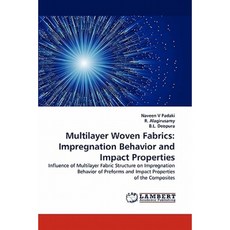 Multilayer Woven Fabrics: Impregnation Behavior and Impact Properties Paperback, LAP Lambert Academic Publishing