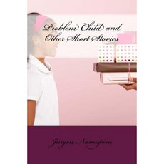 Problem Child and Other Short Stories Paperback, Createspace Independent Publishing Platform