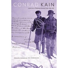 Conrad Kain: Letters from a Wandering Mountain Guide 1906-1933 Paperback, University of Alberta Press