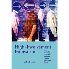 High-Involvement Innovation: Building and Sustaining Competitive Advantage Through Continuous Change Paperback, Wiley