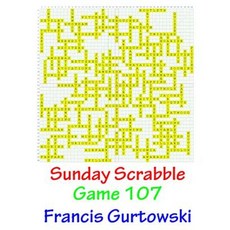 Sunday Scrabble Game 107 Paperback, Createspace Independent Publishing Platform