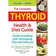 The Complete Thyroid Health and Diet Guide: Understanding and Managing Thyroid Disease Paperback, Robert Rose