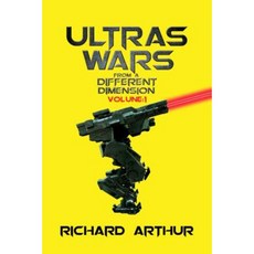 Ultra's Wars from a Different Dimension: Volume One Paperback, US Naval Institute Press