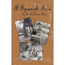 A Spanish Tale Paperback, Aardvark Global Publishing DBA Ecko Publishin