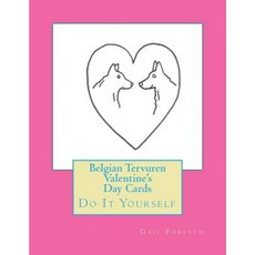 Belgian Tervuren Valentine's Day Cards: Do It Yourself Paperback, Createspace Independent Publishing Platform