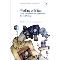 Working with Text: Tools Techniques and Approaches for Text Mining Paperback, Chandos Publishing