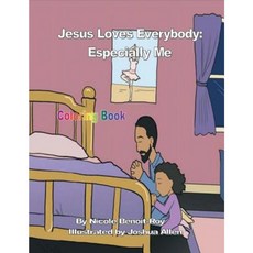 Jesus Loves Everybody: Especially Me (Coloring Book) Paperback, Createspace Independent Publishing Platform