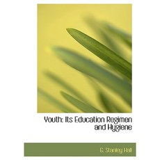 Youth: Its Education Regimen and Hygiene (Large Print Edition) Hardcover, BiblioLife