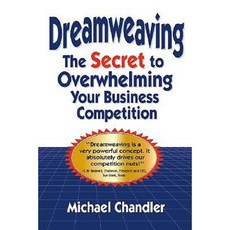 Dreamweaving: The Secret to Overwhelming Your Business Competition Hardcover, Pelican Publishing Company
