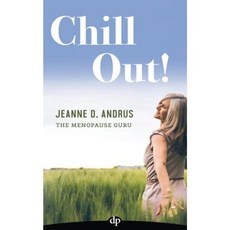 Chill Out!: A Natural Guide to Controlling Your Hot Flashes Paperback, Difference Press