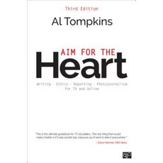 Aim for the Heart: Write Shoot Report and Produce for TV and Multimedia Paperback, CQ Press