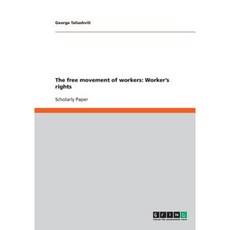 The Free Movement of Workers: Worker's Rights Paperback, Grin Publishing