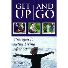 Get Up and Go: Strategies for Active Living After 50 Paperback, Dundurn Group (CA)