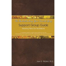The Understanding Your Grief Support Group Guide: Meeting Plans for Facilitators Paperback, Companion Press (CO)