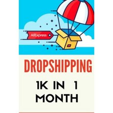 Dropshipping: 1k in 1 Month Paperback, Createspace Independent Publishing Platform