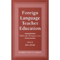 Foreign Language Teacher Education: Multiple Perspectives Paperback, Upa