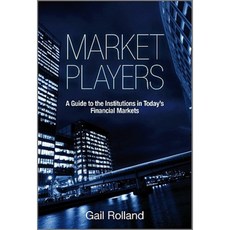 Market Players: A Guide to the Institutions in Today's Financial Markets Hardcover, Wiley