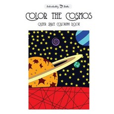 Color the Cosmos Outer Space Coloring Book Paperback, Createspace Independent Publishing Platform