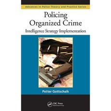 Policing Organized Crime: Intelligence Strategy Implementation Hardcover, CRC Press