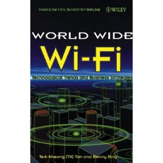 The World Wide Wi-Fi: Technological Trends and Business Strategies Hardcover, Wiley-Interscience